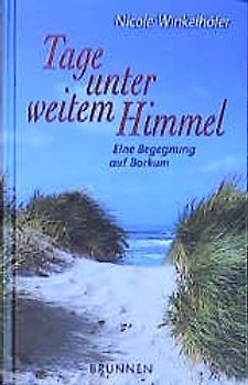 Tage unter weitem Himmel. Eine Begegnung auf Borkum