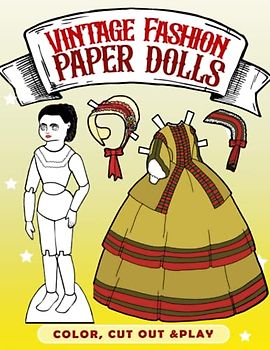 Vintage Fashion Paper Dolls: Coloring And Activity Book With 30 Pages To Cut Out And Color Inside | Gifts For Kids, Boys, Girls, Adults And More To Play And Have Fun