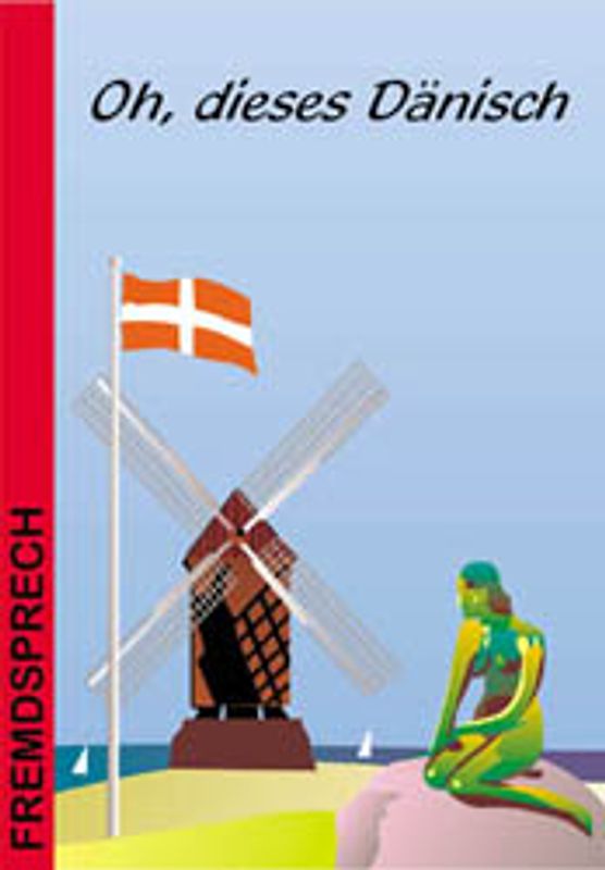 Oh, dieses Dänisch!