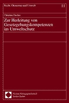 Zur Herleitung von Gesetzgebungskompetenzen im Umweltschutz