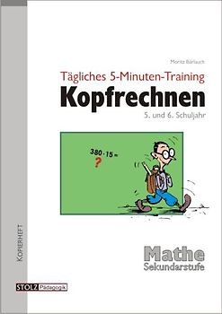 Tägliches 5-Minuten-Training Kopfrechnen  5. und 6. Schuljahr. Routine durch Übung