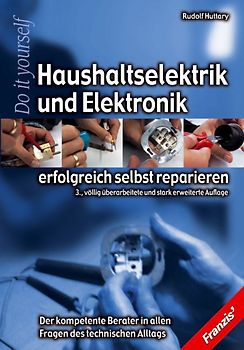 Haushaltselektrik und Elektronik erfolgreich selbst reparieren