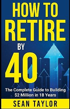 HOW TO RETIRE BY 40 (print)