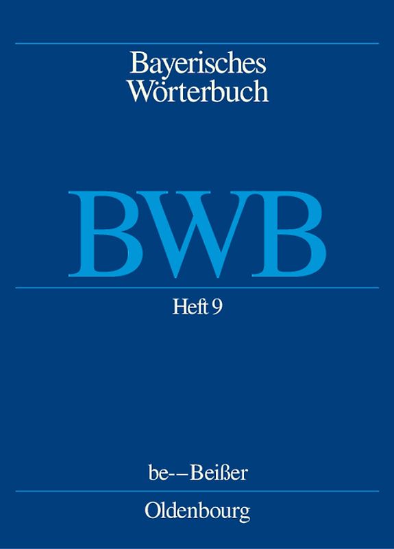 Bayerisches Wörterbuch / Heft 9: be - Beißer