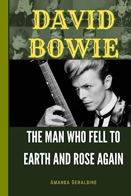David Bowie: The Man Who Fell to Earth and Rose Again