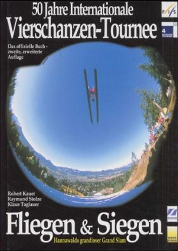 50 Jahre Internationale Vierschanzen-Tournee. Fliegen & Siegen