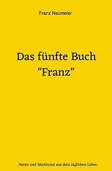 Das fünfte Buch "Franz"