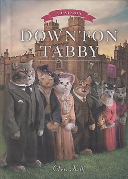 Downton Tabby - Chris Kelly [Hardcover]