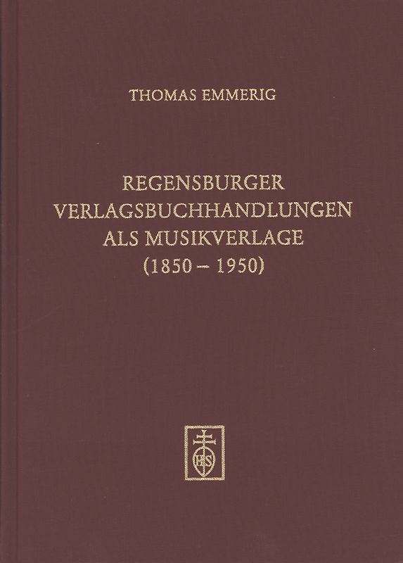 Regensburger Verlagsbuchhandlungen als Musikverlage (1850-1950)