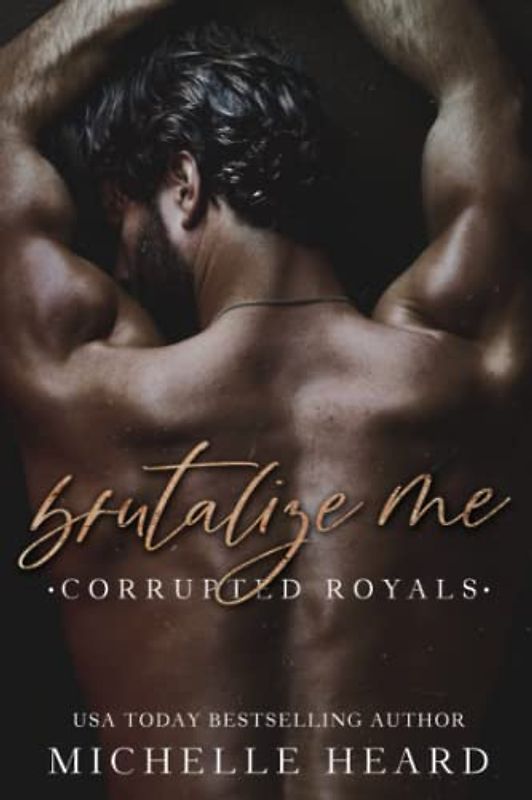 Brutalize Me (Corrupted Royals)