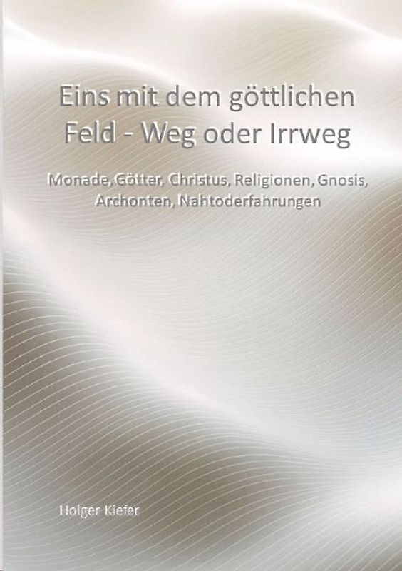 Eins mit dem göttlichen Feld - Weg oder Irrweg