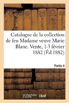Catalogue d'Objets d'Art, de Curiosité Et d'Ameublement