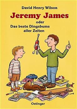 Jeremy James oder Das beste Dingsbums aller Zeiten