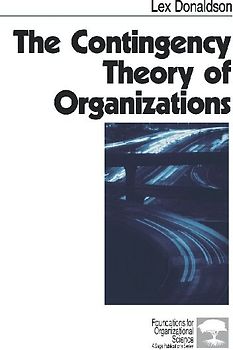 The Contingency Theory of Organizations
