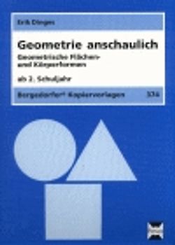 Geometrie anschaulich. Geometrische Flächen- und Körperformen. Ab 2. Schuljahr