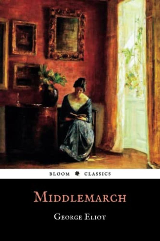 Middlemarch: The 1871 George Eliot Literary Classic (Annotated)