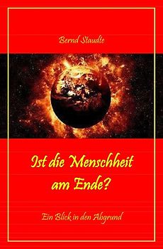 Ist die Menschheit am Ende?