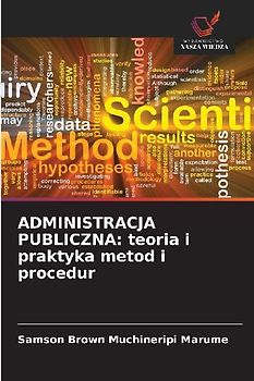 ADMINISTRACJA PUBLICZNA: teoria i praktyka metod i procedur