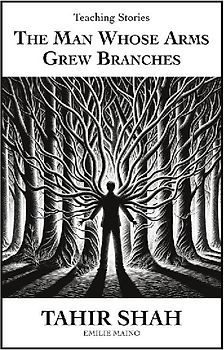 The Man Whose Arms Grew Branches