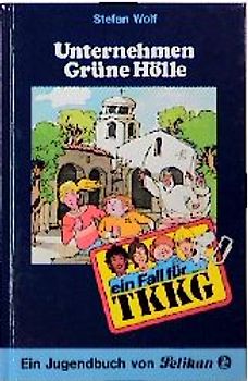 TKKG / Unternehmen Grüne Hölle