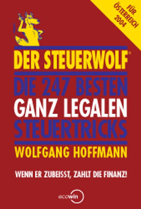 Der Steuerwolf - 2004 - Österreich. Die 274 besten ganz legalen Steuertricks