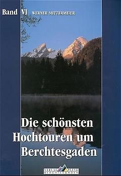 Leichte Wanderziele / Die schönsten Hochtouren um Berchtesgaden