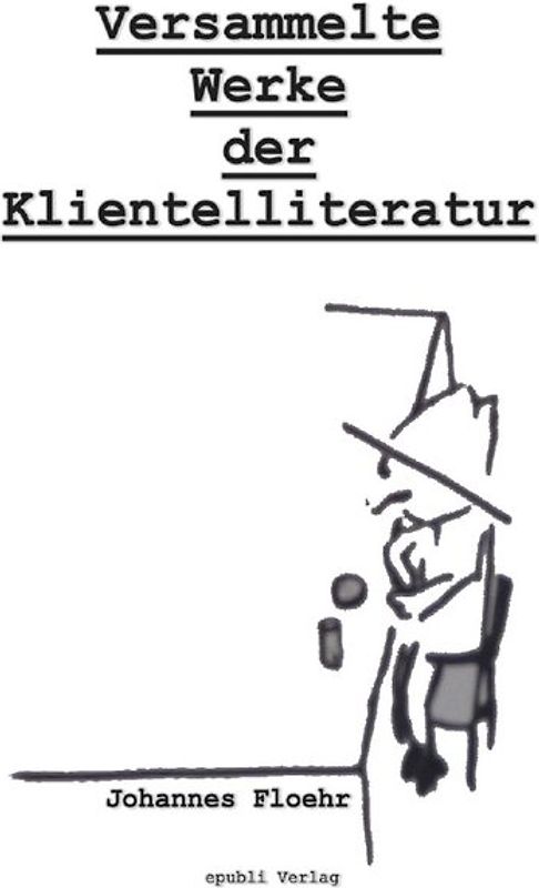 Versammelte Werke der Klientelliteratur
