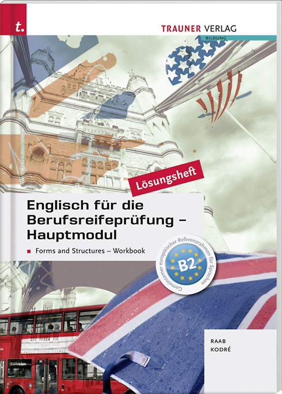 Englisch für die Berufsreifeprüfung - Hauptmodul Forms and Structures, Workbook Lösungsheft