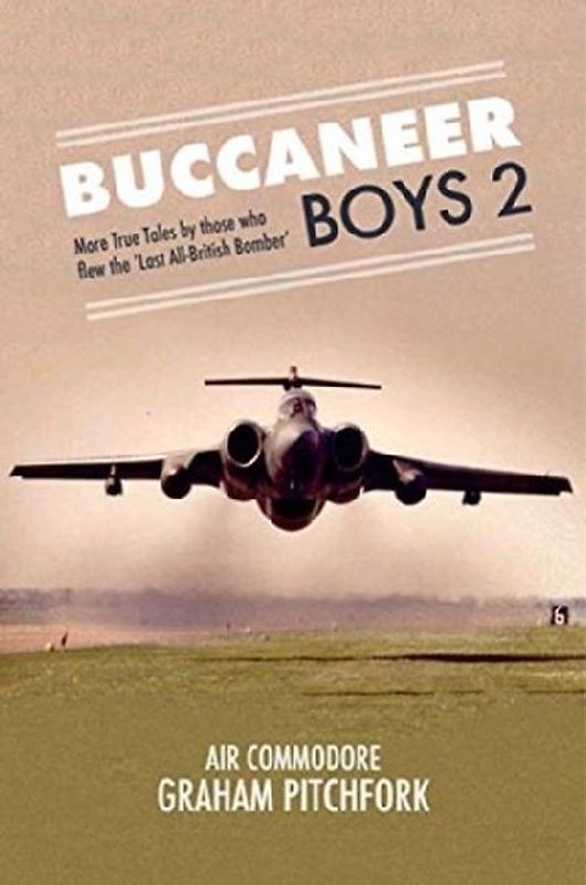 Buccaneer Boys: More True Tales by Those Who Flew the Last All-british Bomber (2)