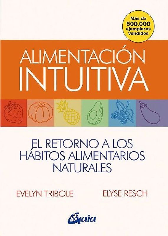 Alimentación intuitiva : el retorno a los hábitos alimentarios naturales