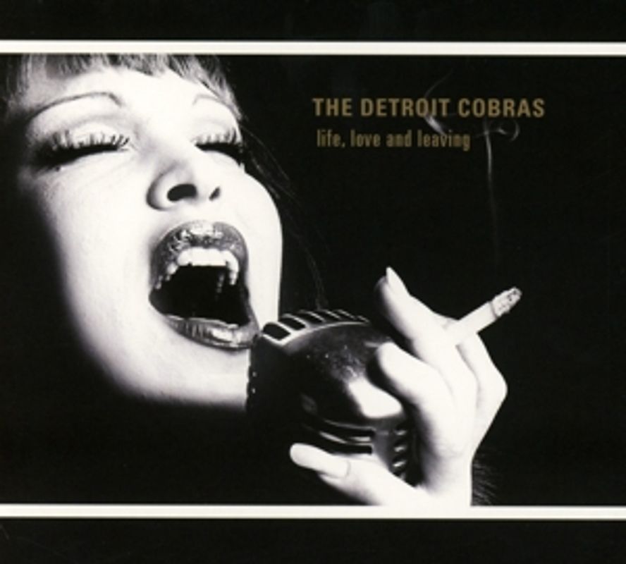 Detroit Cobras,The - Life,Love And Leaving