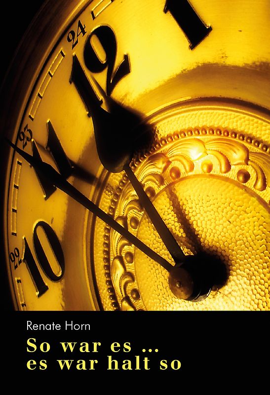 So war es … es war halt so