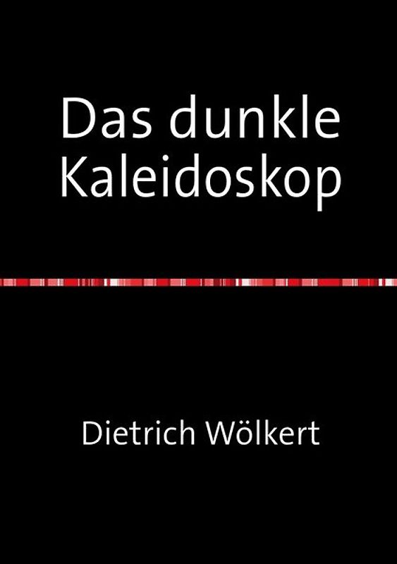 Das dunkle Kaleidoskop