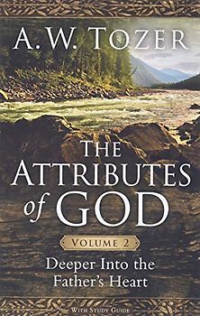 Deeper into the Father's Heart (Attributes of God, Band 2)