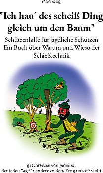 "Ich hau´ des scheiß Ding gleich um den Baum"
