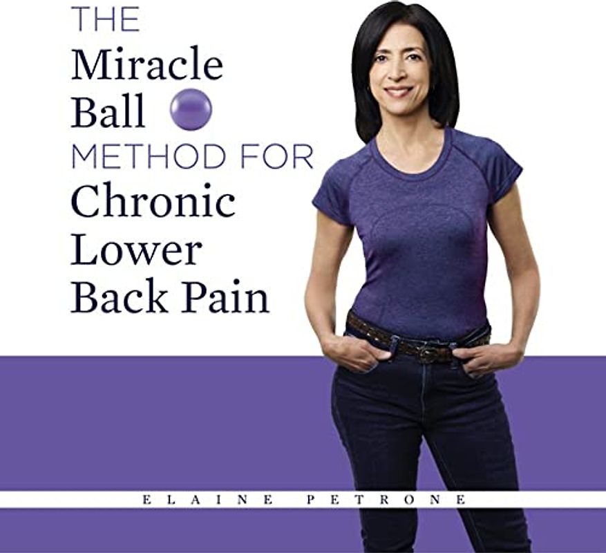 The Miracle Ball Method for Chronic Lower Back Pain