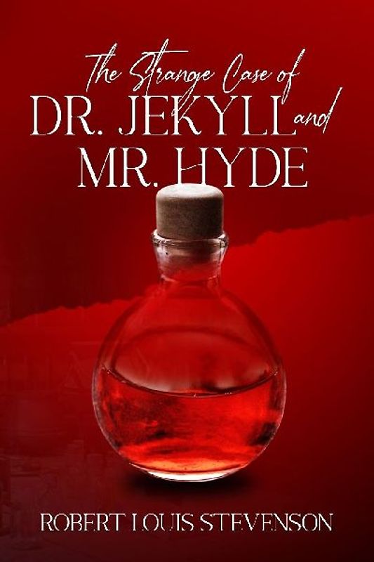 The Strange Case of Dr. Jekyll and Mr. Hyde (Annotated)