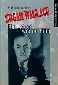 Edgar Wallace. Ein Leben wie im Film