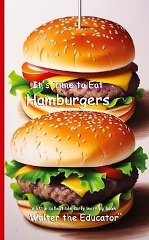 It's Time to Eat Hamburgers