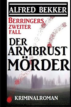 Berringers zweiter Fall - Der Armbrustmörder