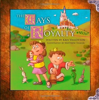 The Ways of Royalty - Vallotton, Kris