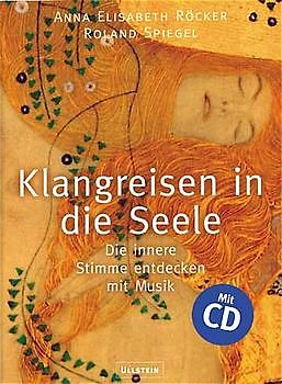 Klangreisen in die Seele. Die innere Stimme entdecken mit Musik