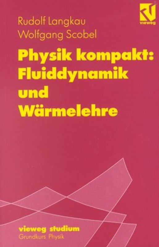 Physik kompakt: Fluiddynamik und Wärmelehre