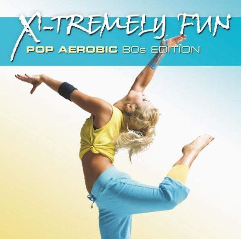Various - X-Tremely Fun-Pop Aerobics 80s Edition
