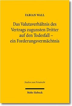 Das Valutaverhältnis des Vertrags zugunsten Dritter auf den Todesfall - ein Forderungsvermächtnis