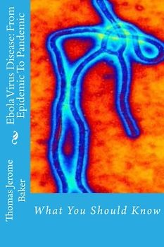 Ebola Virus Disease: From Epidemic To Pandemic: What You Should Know