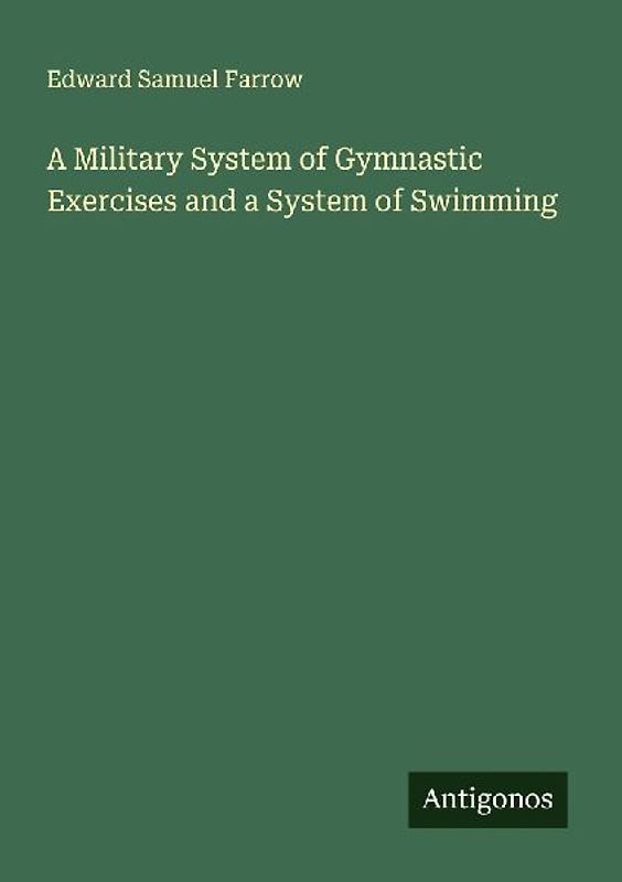 A Military System of Gymnastic Exercises and a System of Swimming