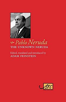 The Unknown Neruda