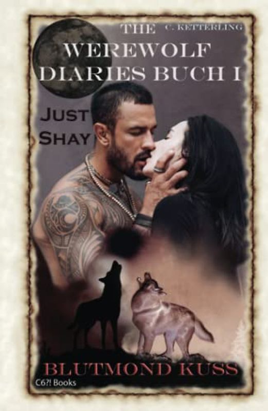 The Werewolf Diaries: Buch 1: Just Shay – Blutmond Kuss: Neumond-Anthologie: nur Shays Sicht – deutsche Ausgabe (The Werewolf Diaries: Werwolf und ... paranormaler Liebesroman – deutsche Ausgabe)