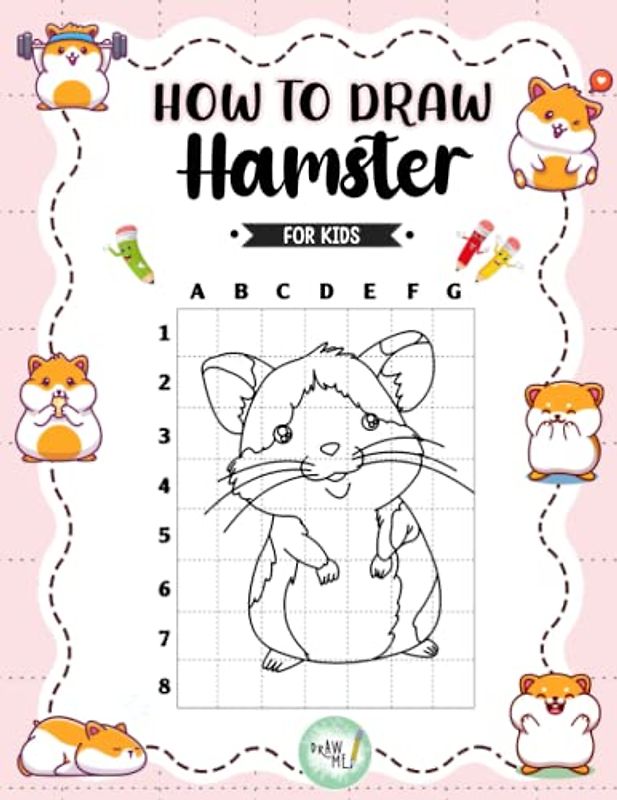 How To Draw Hamster: Drawing Cute Animals With Simple Steps For Kids, Beginners | Perfect Gift For Special Occasions